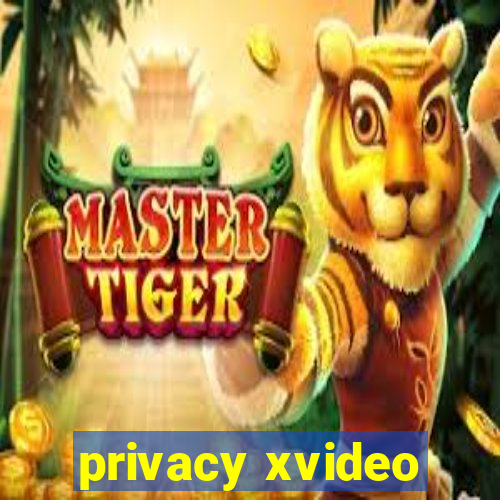 privacy xvideo